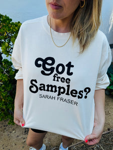 "Got Free Samples?" Sweat Shirt