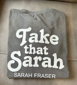 "Take That Sarah" Shirt